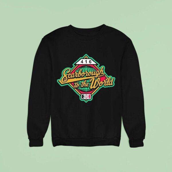 Scarborough To The World Sweatshirt