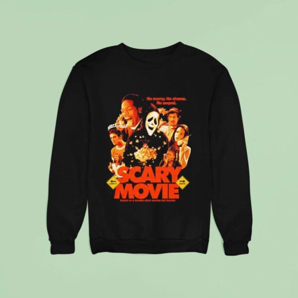 Scary Movie Wazzuuuup No Mercy No Shame No Sequel Sweatshirt