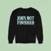 Seattle Mariners Job S Not Finished Mlb Sweatshirt