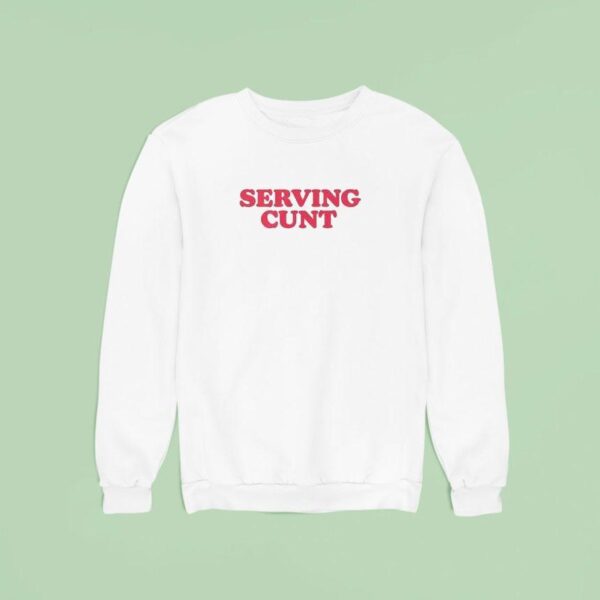 Serving Cun Sweatshirt