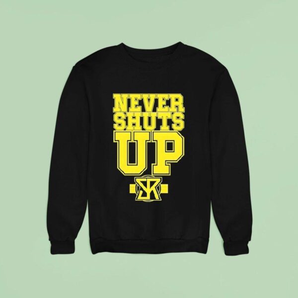 Seth Rollins Never Shuts Up Wwe Sweatshirt