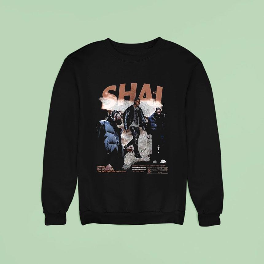Shai Gilgeous Alexander Starring Shai As The Best Dressed In The Nba Sweatshirt Shai Gilgeous Alexander Starring Shai As The Best Dressed In The Nba Sweatshirt