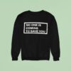 Shawn Baker Wearing No One Is Coming To Save You Sweatshirt