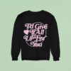 Simply Red I D Give It All Up For You Sweatshirt