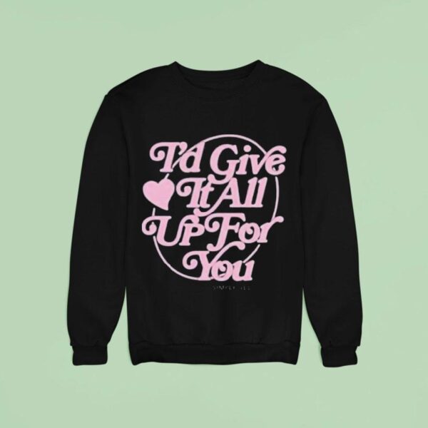 Simply Red I D Give It All Up For You Sweatshirt