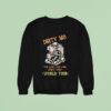Skeleton Dirty Mo Win Some Lose Some Wreck Some World Tour Sweatshirt