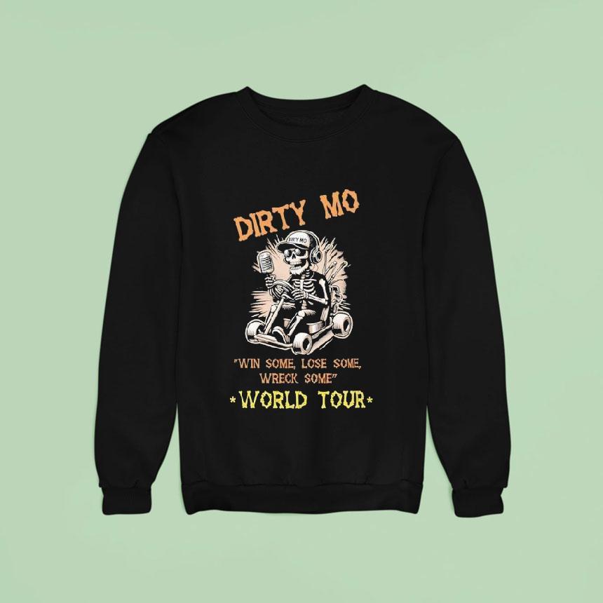Skeleton Dirty Mo Win Some Lose Some Wreck Some World Tour Sweatshirt Skeleton Dirty Mo Win Some Lose Some Wreck Some World Tour Sweatshirt