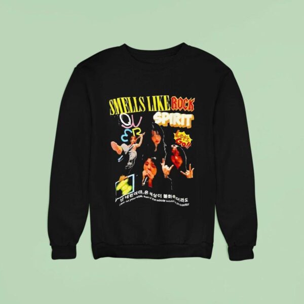 Smells Like Rock Spirit I Am On Your Side Even If The Whole World Is In Conflic Sweatshirt