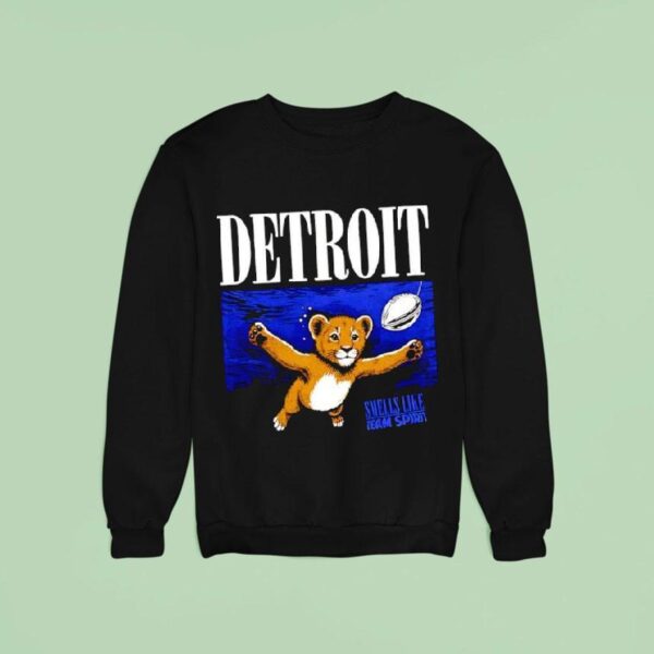 Smells Like Team Spirit Detroit Lions Sweatshirt