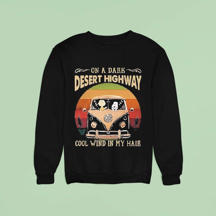 Snoopy And Charlie Brown The Peanuts On A Dark Desert Highway Cool Wind In My Hair Sweatshirt Snoopy And Charlie Brown The Peanuts On A Dark Desert Highway Cool Wind In My Hair Sweatshirt