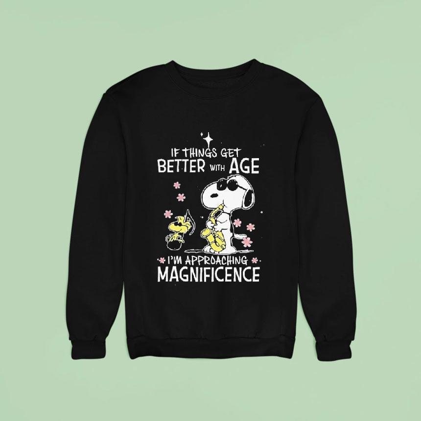 Snoopy And Woodstock The Peanuts If Things Get Better With Age I M Approaching Magnificen Sweatshirt Snoopy And Woodstock The Peanuts If Things Get Better With Age I M Approaching Magnificen Sweatshirt