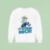 Snow Miser I M Too Much Sweatshirt
