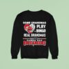 Some Grandmas Play Bingo Real Grandmas Watch Tampa Bay Buccaneers Sweatshirt