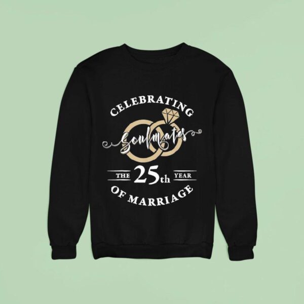 Soulmates Celebrating Of Marriage The Th Years Sweatshirt
