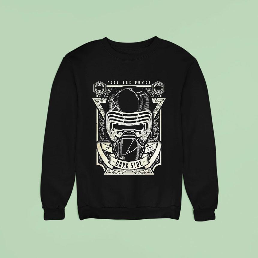 Star Wars Ep Feel The Power Of The Dark Side Sweatshirt Star Wars Ep Feel The Power Of The Dark Side Sweatshirt