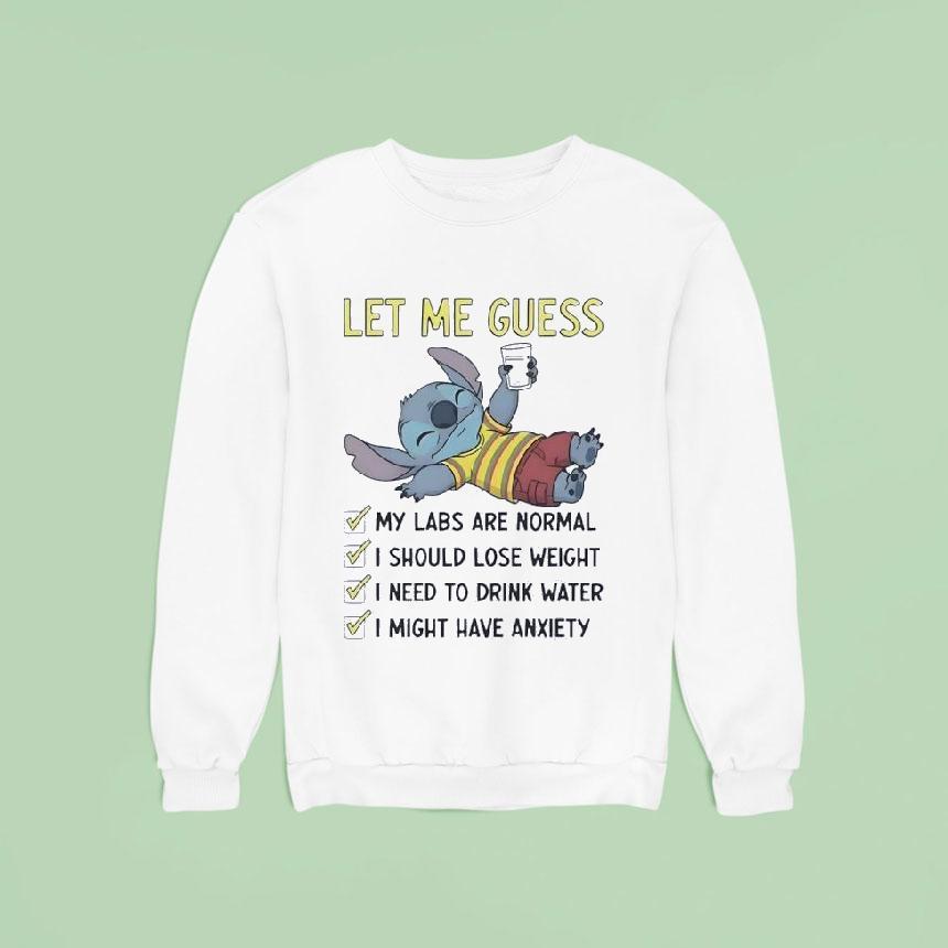 Stitch Let Me Guess My Labs Are Normal I Should Lose Weigh Sweatshirt Stitch Let Me Guess My Labs Are Normal I Should Lose Weigh Sweatshirt