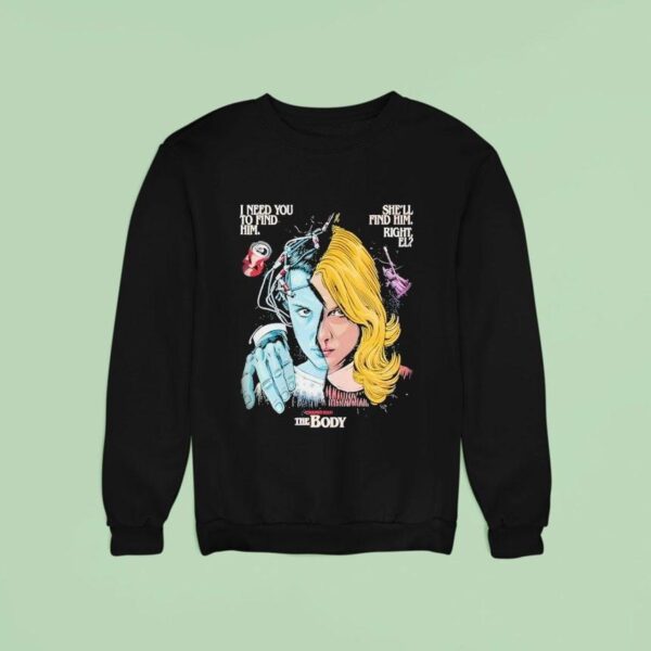 Stranger Things Season Butcher Billy The Body I Need You To Find Him Sweatshirt