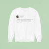 Strangle Man I Find Dua Lipa Very Attractive However I Do Not Think I Could Satisfy Her Sexually Twees S Sweatshirt
