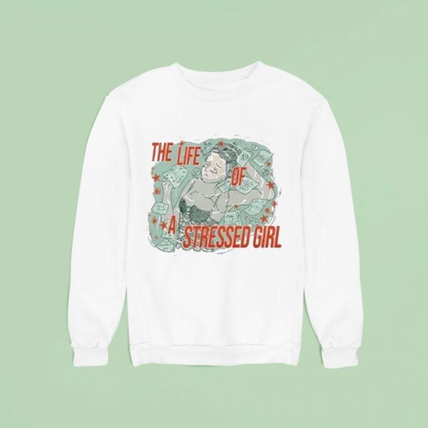 Swift The Life Of A Stressed Girl Sweatshirt
