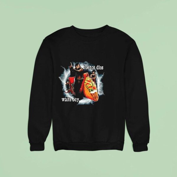 Taco Buenos Dias White Boy Shir Sweatshirt