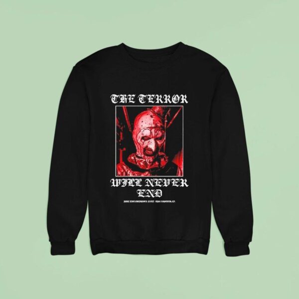 Terrifier Art The Clown The Terror Will Never End Sweatshirt