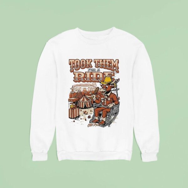 Texas Longhorns Took Them For A Ride Sweatshirt