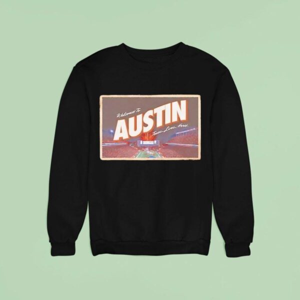 Texas Longhorns Welcome To Austin Texas Lives Here Sweatshirt