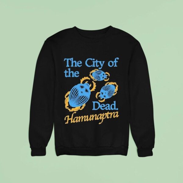 The City Of The Dead Visit Hamunaptra Sweatshirt