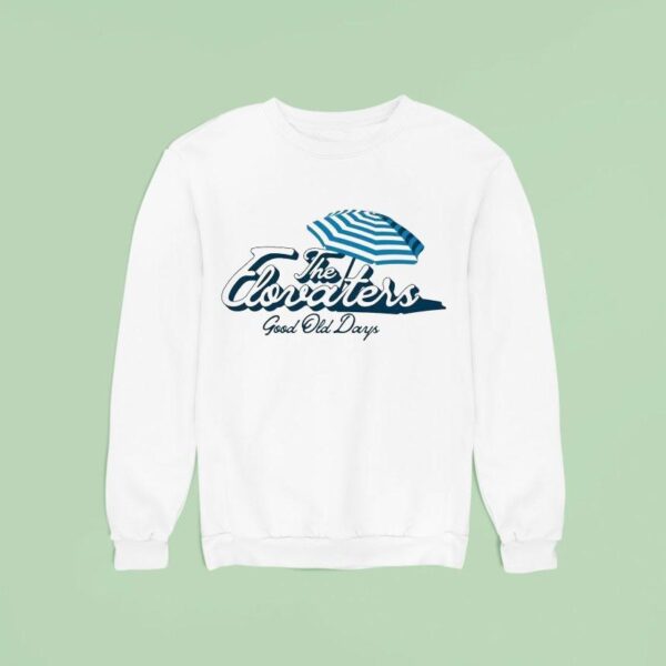 The Elovaters Good Old Days Sweatshirt