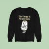 The Garage Is Always Open Garage Light Beer Sweatshirt