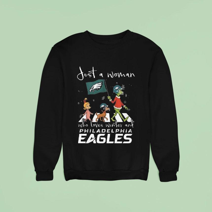 The Grinch And Friends Just A Woman Who Loves Winter And Philadelphia Eagles Sweatshirt The Grinch And Friends Just A Woman Who Loves Winter And Philadelphia Eagles Sweatshirt