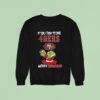 The Grinch If You Don T Like San Francisco Ers Merry Kissmyass Sweatshirt