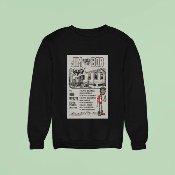 The Jim Bob World Tour Hardy With Koe Wetzel Music Sweatshirt