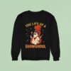 The Life Of A Showghoul Funny Halloween Sweatshirt