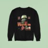 The Prowler If You Think You Re Safe You Re Dead Wrong Sweatshirt