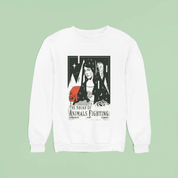 The Sound Of Animals Fighting Tour Los Angeles Ca Sweatshirt