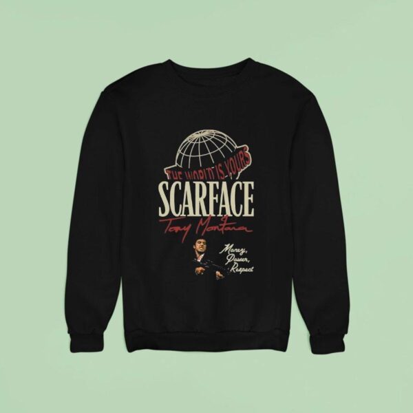 The World Is Yours Scarface Tony Montana Sweatshirt