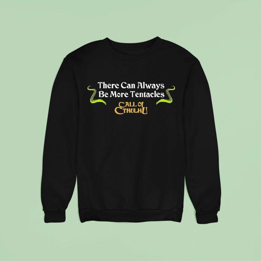 There Can Always Be More Tentacles Call Of Cthulhu Sweatshirt There Can Always Be More Tentacles Call Of Cthulhu Sweatshirt