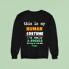 This Is My Human Costume I M Really Pickle Kind Of Big Dill Sweatshirt