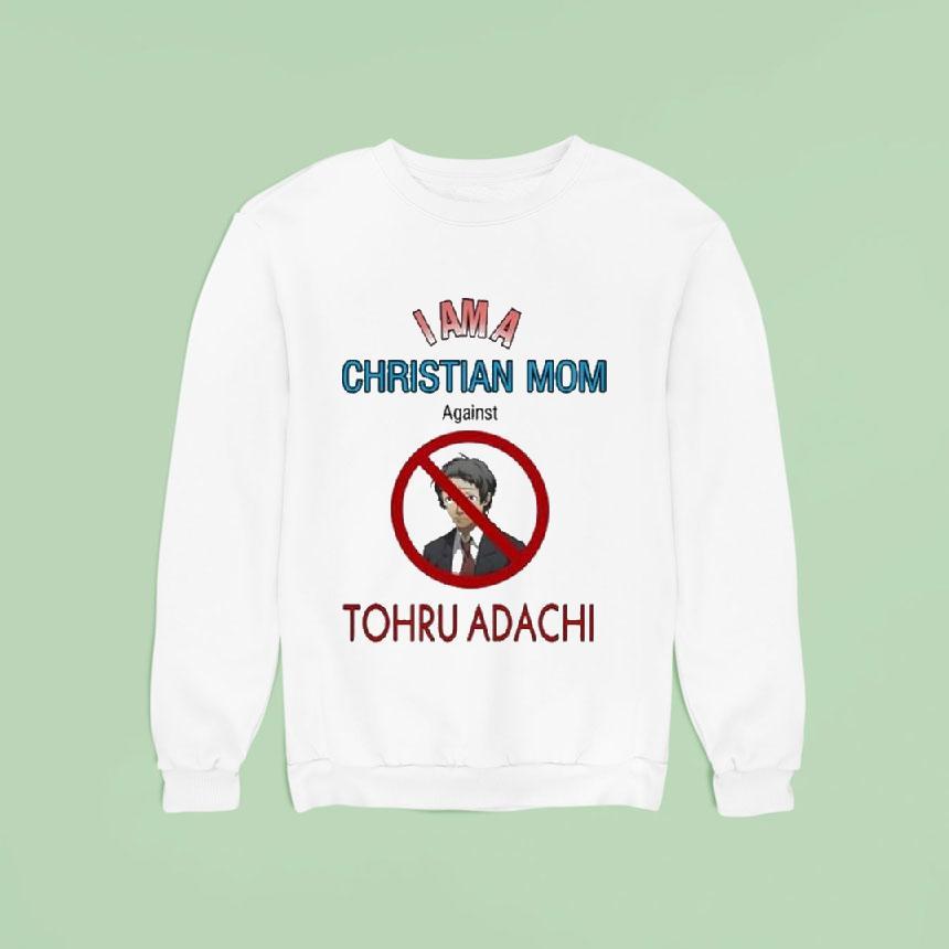 Tohru Adachi I Am A Christian Mom Agains Sweatshirt Tohru Adachi I Am A Christian Mom Agains Sweatshirt