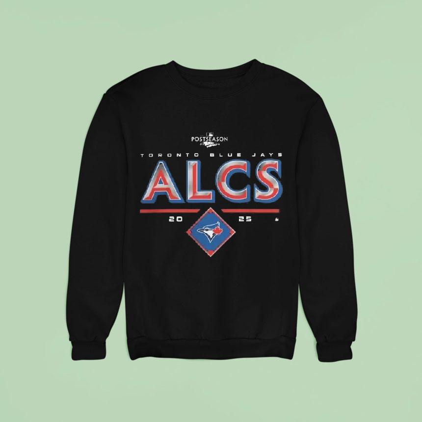 Toronto Blue Jays Alcs Postseason Sweatshirt Toronto Blue Jays Alcs Postseason Sweatshirt