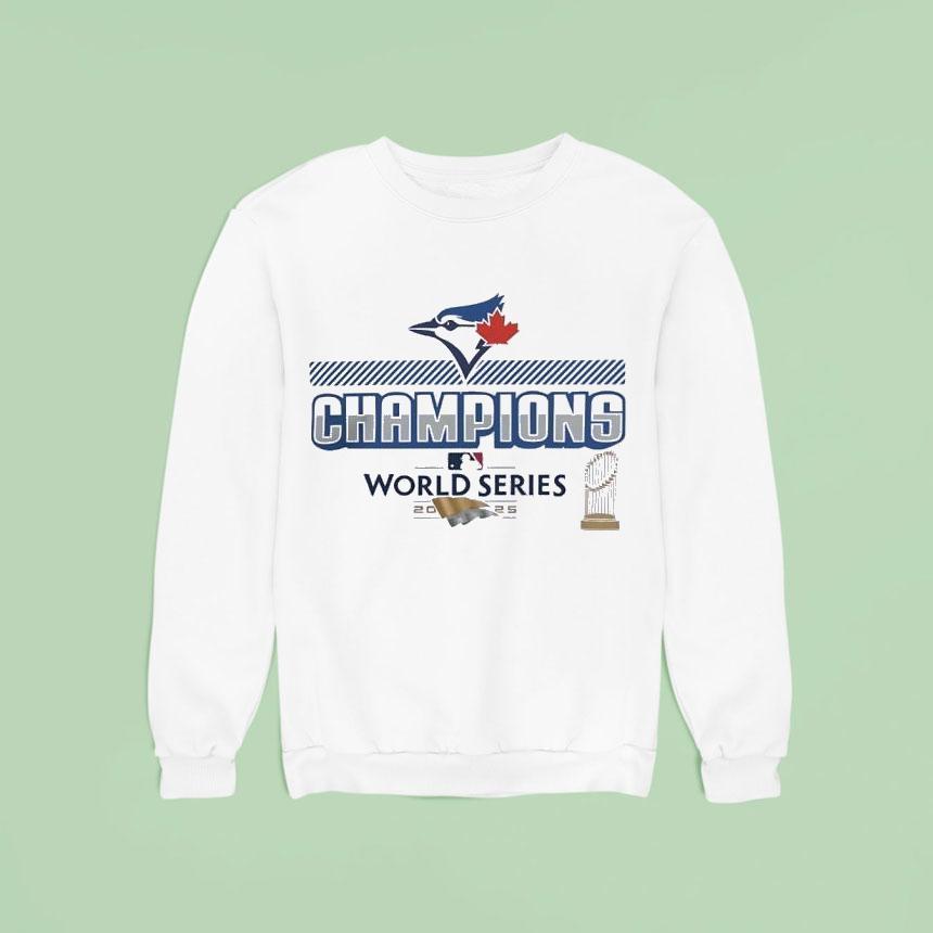 Toronto Blue Jays Baseball World Series Champions Sweatshirt Toronto Blue Jays Baseball World Series Champions Sweatshirt