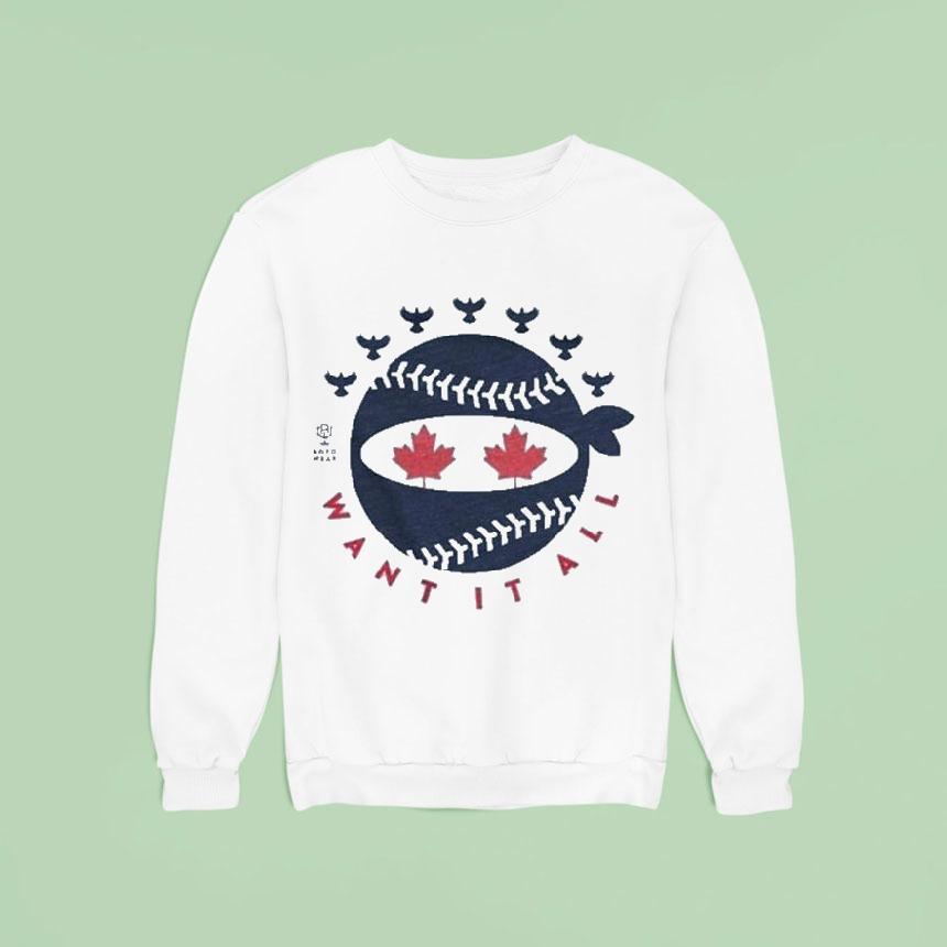 Toronto Blue Jays Want It All Pitching Ninja Sweatshirt Toronto Blue Jays Want It All Pitching Ninja Sweatshirt