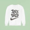 True Heart Srong Mind Nike Sweatshirt
