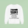 Tylenol Born To Autism Usa Is A Fuck Kill Em All I Am Tylenol Man Autistic Babies Sweatshirt