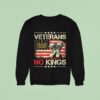 Veterans No Kings Military Protes Sweatshirt