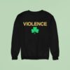 Violence Shamrock Green Sweatshirt