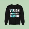 Vision Creativity Passion Text Original Sweatshirt