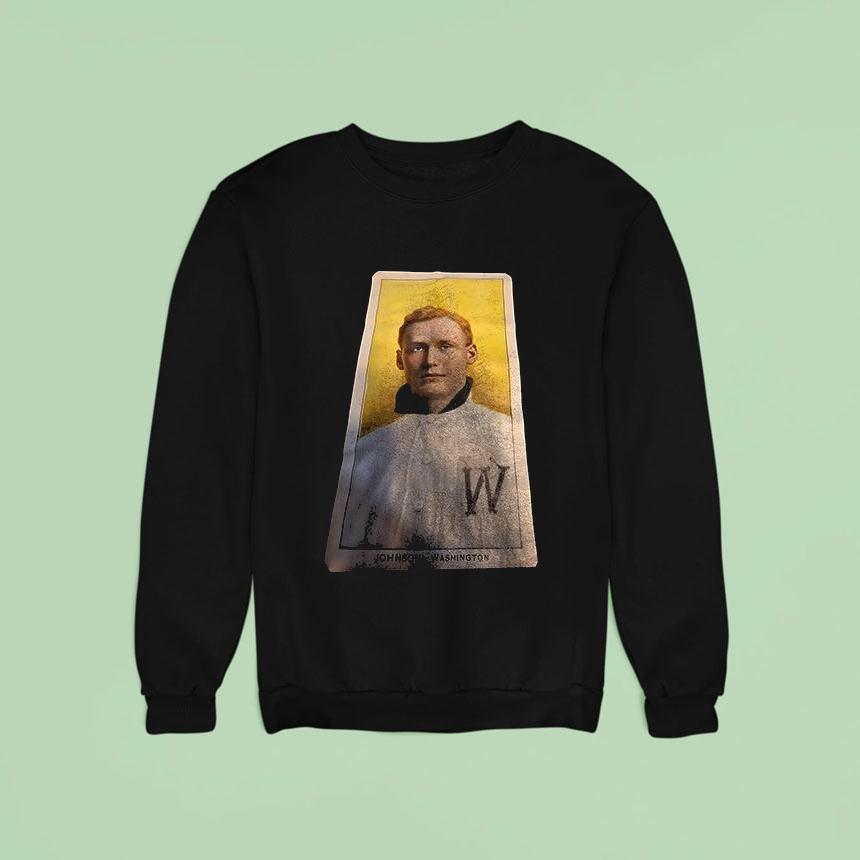Walter Johnson Washington Baseball Series Subjects The Cigarette Of Quality Card Sweatshirt Walter Johnson Washington Baseball Series Subjects The Cigarette Of Quality Card Sweatshirt