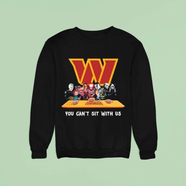 Washington Commanders Horror Movies You Can T Sit With Us Sweatshirt